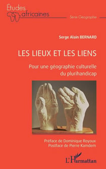 Les lieux et les liens - Pour une géographie culturelle du plurihandicap