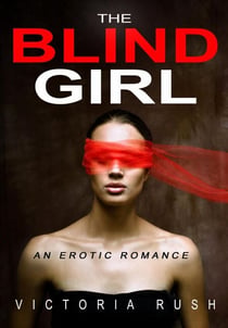The Blind Girl: An Erotic Romance - Lesbian Erotica, #55