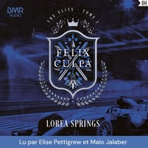 Felix Culpa -  The Elite Tome 1 - La nouvelle romance de Lorea Springs, autrice de Under the Ice