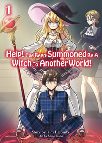 Help! I've Been Summoned By A Witch To Another World! Volume 1 - Help! I've Been Summoned By A Witch To Another World!, #1