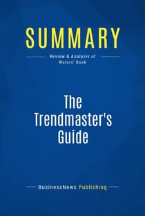 Summary: The Trendmaster's Guide - Review and Analysis of Waters' Book