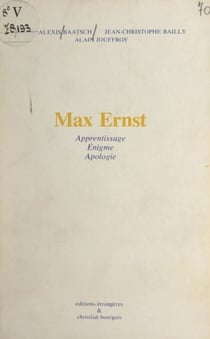 Max Ernst - Apprentissage, énigme, apologie