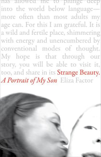 Strange Beauty - A Portrait of My Son