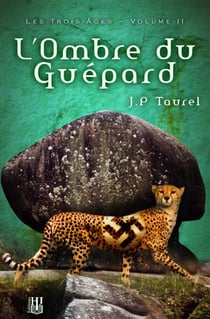 L'ombre du Guépard (Les Trois Âges - Volume 2) - Les Trois Âges, #2