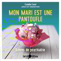 Mon mari est une pantoufle - Brèves de psychiatrie