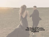 The Dance of Affection: Understanding Love and Its Rejections