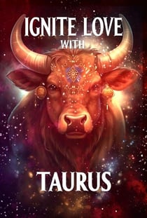 Ignite Love With Taurus - Unveiling Love's Magic, #2