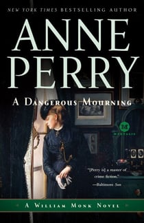 A Dangerous Mourning - A William Monk Novel