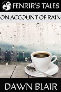 On Account of Rain - Fenrir's Tales