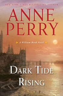 Dark Tide Rising - A William Monk Novel