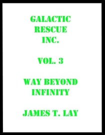 Galactic Rescue Inc. Vol  3. Way Beyond Infinity