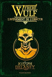 Frère Wulf, Tome 04 - L'avènement de l'obscur