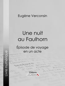 Une nuit au Faulhorn - Épisode de voyage en un acte