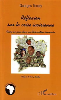 Réflexion sur la crise ivoirienne - Vivre en paix dans un Etat-nation souverain