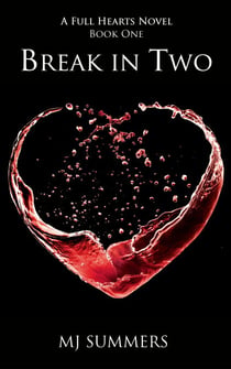Break in Two - Full Hearts 1