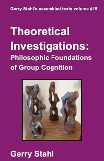 Theoretical Investigations - Gerry Stahl's eLibrary, #19