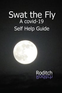 Swat the Fly - A Covid-19 Self Help Guide
