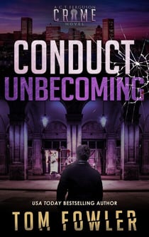 Conduct Unbecoming: A C.T. Ferguson Crime Novel - The C.T. Ferguson Mysteries, #15