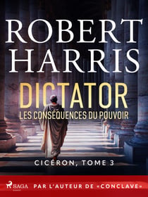 Dictator: Les conséquences du pouvoir - Par l’auteur de «Conclave»
