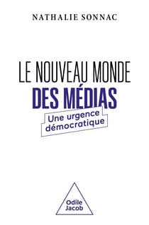 Le Nouveau Monde des médias - Une urgence démocratique
