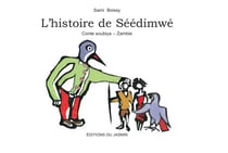 L'Histoire de Séédimwé - Conte soubiya - Zambie