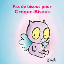 Pas de bisous pour Croque-Bisous