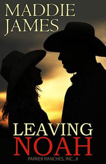 Leaving Noah - The Parker Ranches, #8