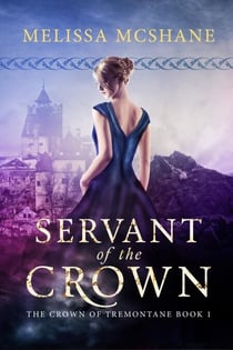 Servant of the Crown - The Crown of Tremontane, #1