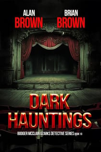 Dark Hauntings - Booger McClain Ozarks Detective Series, #10