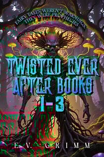 Twisted Ever After Books 1 - 3 - Twisted Ever After, #7