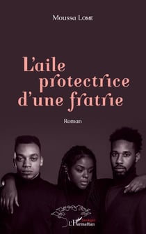 L'aile protectrice d'une fratrie - Roman