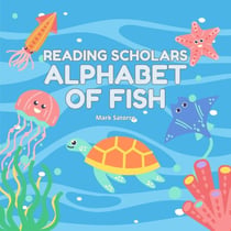 Reading Scholars: Alphabet of Fish - Reading Scholars
