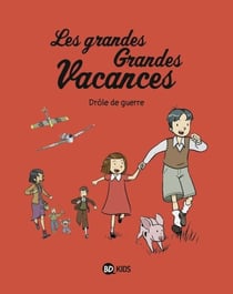 Les grandes grandes vacances, Tome 01 - Drôle de guerre