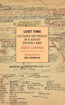 Lost Time - Lectures on Proust in a Soviet Prison Camp