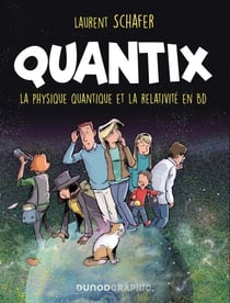 Quantix - Comment la physique quantique et la relativité façonnent notre réalité