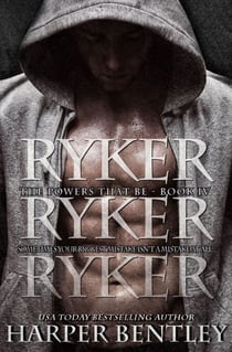 Ryker (The Powers That Be, Book 4) - The Powers That Be, #3