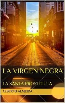 LA VIRGEN NEGRA, LA SANTA PROSTITUTA