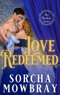 Love Redeemed: A Steamy Second Chance Pretty Woman Victorian Romance - The Market, #2