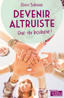 Devenir altruiste, que du bonheur ! - Témoignage
