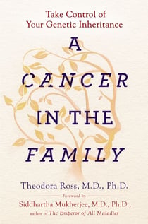 A Cancer in the Family - Take Control of Your Genetic Inheritance