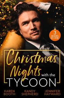 Christmas Nights With The Tycoon - A Christmas Temptation (The Eden Empire) / Greek Tycoon's Mistletoe Proposal / Christmas at the Tycoon's Command