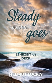 Steady as she goes - Lehrzeit an Deck