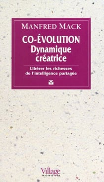 Co-évolution, dynamique créatrice : libérer les richesses de l'intelligence partagée
