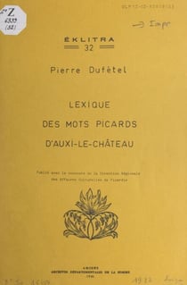 Les mots de nos taïons - Lexique des mots picards d'Auxi-Le-Château