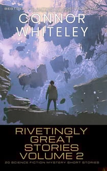 Rivetingly Great Stories Volume 2: 20 Science Fiction Mystery Short Stories - Rivetingly Great Science Fiction Short Stories, #2