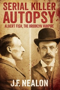 Serial Killer Autopsy: Albert Fish, The Brooklyn Vampire - Serial Killer Autopsy, #34