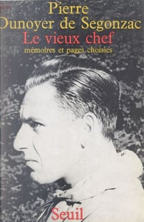 Le vieux chef - Mémoires et pages choisies