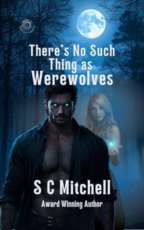 There's No Such Thing As Werewolves - Demon Gate Chronicles, #1