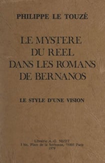 Le mystère du réel dans les romans de Bernanos - Le style d'une vision