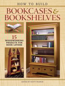 How to Build Bookcases &amp; Bookshelves - 15 Woodworking Projects for Book Lovers